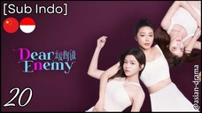 [Sub Indo] Dear Enemy – Eps. 20 (2025)