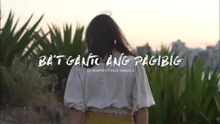 BA'T GANTO ANG PAGIBIG - ZACK TABUDLO [ LOVE SONG RMX ] DJ RONZKIE REMIX