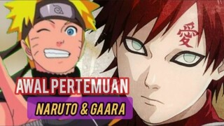 AWAL PERTEMUAN NARUTO & GAARA