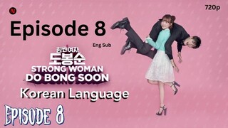 Epi 8 Strong Girl Bong Soon S01_E08 Korean Language Eng-Sub