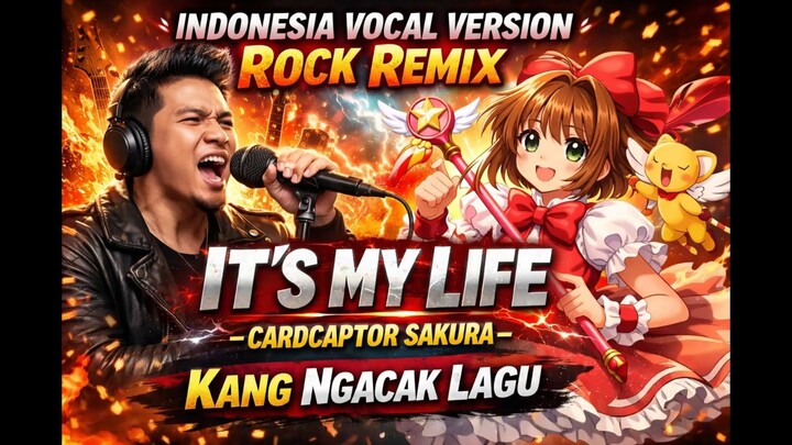 It’s My Life – Cardcaptor Sakura (Indonesia Vocal Version Rock Remix | Tukang Ngacak Ngacak Lagu)