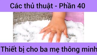 Các thủ thuật thiết bị cho ba mẹ thông minh #40