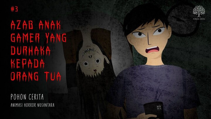 Azab Anak Gamer yang Durhaka Kepada Orang Tua #3 - Animasi Horor