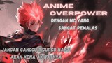3 Rekomendasi Anime Dengan MC yang Mageran Tapi Sangat Overpower - MTPY
