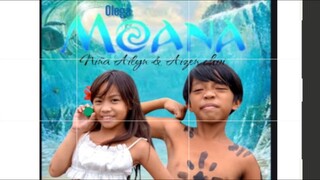 MOANA -Niña Ailyn Montalbo & Aizen Choi Bautista