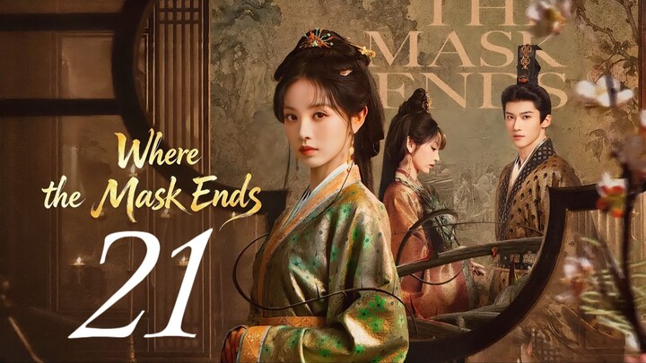 🇨🇳𝙴𝙿. 21 𝚆𝙷𝙴𝚁𝙴 𝙼𝙰𝚂𝙺 𝙴𝙽𝙳𝚂 (2026) | 𝙴𝙽𝙶 𝚂𝚄𝙱 | 𝚁𝚘𝚖𝚊𝚗𝚌𝚎/𝙳𝚛𝚊𝚖𝚊