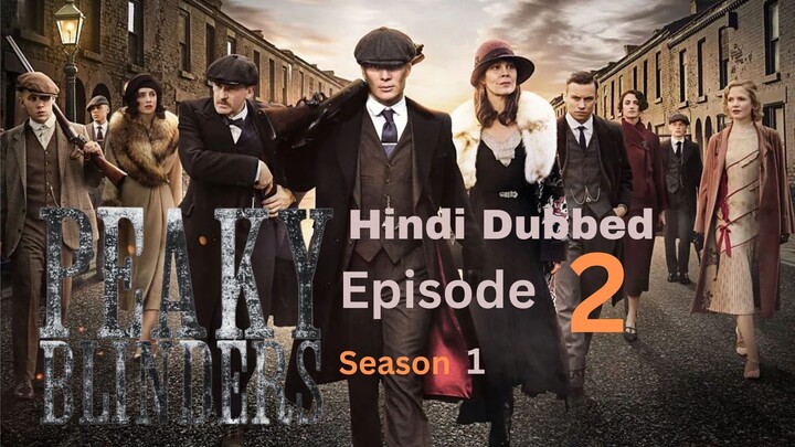 [Hindi] Peaky Blinders S01 E02 1080p BluRay Hindi Dubbed 2025