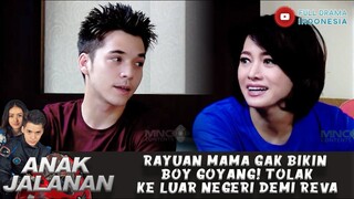 RAYUAN MAMA GAK BIKIN BOY GOYANG! TOLAK KE LUAR NEGERI DEMI REVA - ANAK JALANAN