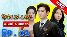 Rich In-Law Episode 02 Hindi_Urdu Audio Dubbed