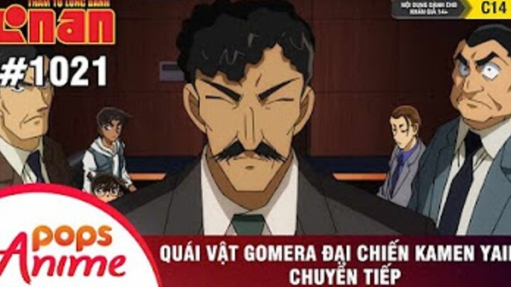Thám Tử Lừng Danh Conan - Tập 1021 | Quái vật Gomera đại chiến Kamen Yaiba (Chuyển tiếp) |Lồng Tiếng