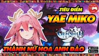 Genshin Impact Nhân Vật __ Tiêu điểm YAE MIKO - CÁCH CHƠI, CÁCH BUILD HIỆU QUẢ