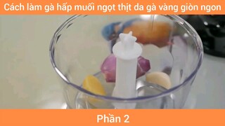 Cách làm gà hấp muối ngọt thịt da gà vàng giòn ngon $2