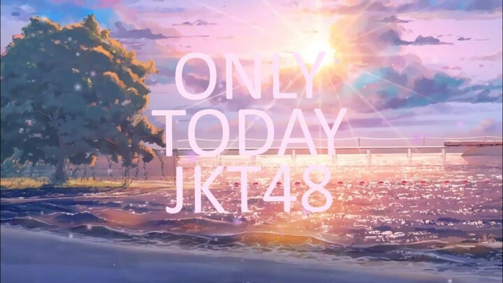 JKT48 - Only Today