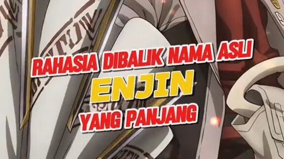 RAHASIA DIBALIK NAMA ASLI ENJIN!