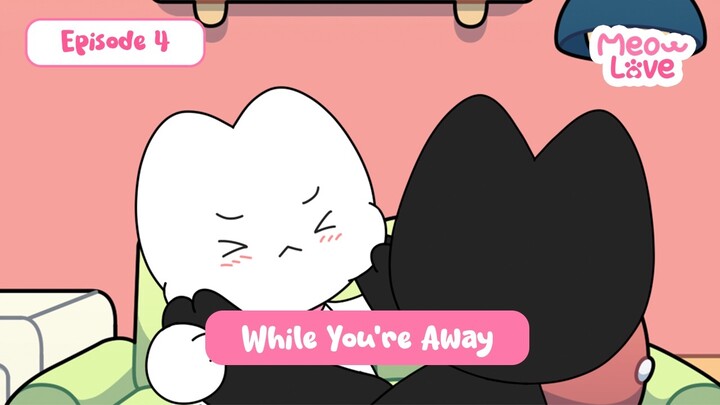 EPS 4 - While You’re Away