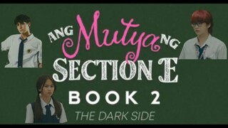 ANG MUTYA NG SECTION E THE DARK SIDE