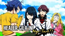 Bukan Cuma Nyembuhin, Healer-nya MALAH NGE-TANK!
