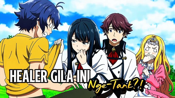 Bukan Cuma Nyembuhin, Healer-nya MALAH NGE-TANK!