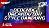 DJ BEBENDE BOOTLEG BREAKDUTCH BANDUNG STYLE 2022 [NDOO LIFE FT. @Radif WG]