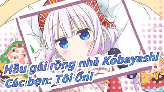 [Hầu gái rồng nhà Kobayashi] Các bạn: Tôi ổn!