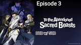 To the Abandoned Sacred Beasts | Ep-3 ENG DUB w/ SUB