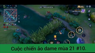 Cuộc chiến ảo dame mùa 21 p10