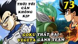 Phân tích Dragon Ball Super chap 73 : Goku thua trận , hoàng tử Vegeta thách đấu Granolah mạnh nhất