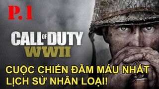 [Việt sub] Call Of Duty WWII # 1 - Cuộc chiến đẫm máu nhất lịch sử nhân loại!