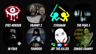 Eyes The Horror Game, Granny Chapter Two, Stickman Clash, The Fear 3, In Fear, Founddd.....
