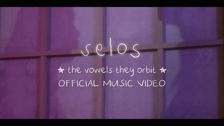 the vowels they orbit -  Selos (Official Music Video)