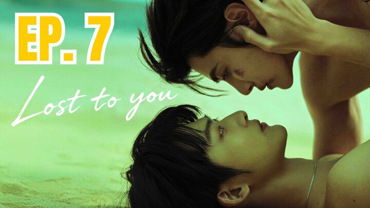 (ENG) LOST TO YOU | EP 7