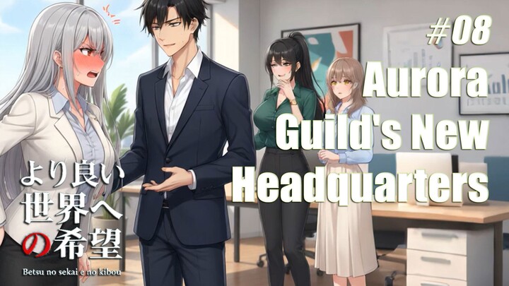 Markas Baru Aurora Guild | Betsu no sekai e no kibō 【Hope of another world】Eps 08