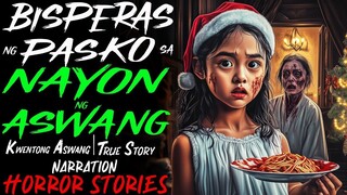 BISPERAS NG PASKO SA NAYON NG ASWANG _ Kwentong Aswang _ True Story