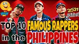 TOP 10 FAMOUS RAPPERS IN THE PHILIPPINES IN 2021
