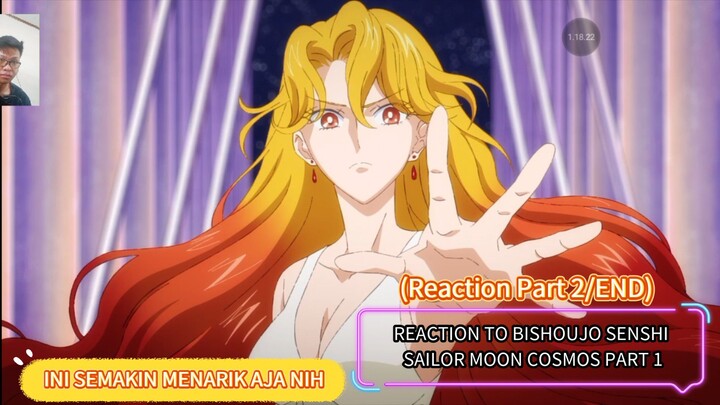 INI SEMAKIN MENARIK NIH - REACTION TO SAILOR MOON COSMOS MOVIE PART 1 (REACTION PART 2/END)