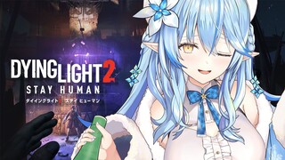 【DYINGLIGHT2】ダイイングライト2 ステイ ヒューマン（PS5）絶叫実況…！？【雪花ラミィ/ホロライブ】