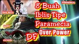 8 Buah iblis Tipe Paramecia yang Over Power !!