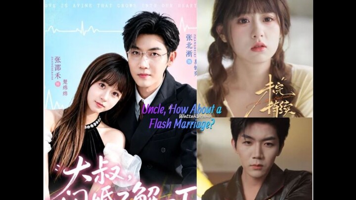 Uncle, How About a Flash Marriage? 大叔闪婚了解一下
