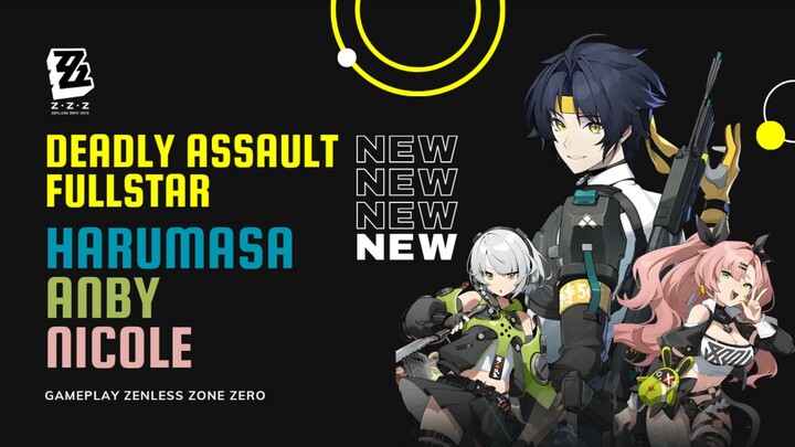 Harumasa, Anby & Nicole - New Deadly Assault Phase 2 Fullstar | Zenless Zone Zero