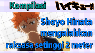 [Haikyuu!!] Kompilasi | Shoyo Hinata mengalahkan raksasa setinggi 2 meter