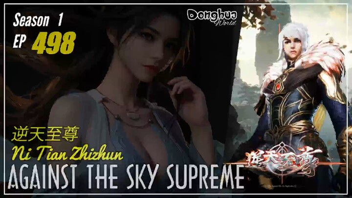Against The Sky Supreme  Season 1 EP 498 逆天至尊 Ni Tian Zhizhun | Donghua - 1080P - CC English