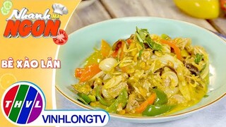 Cách làm món Bê Xào Lăn đơn giản, chuẩn vị, thơm ngon, hấp dẫn | Nhanh Mà Ngon – Tập 194