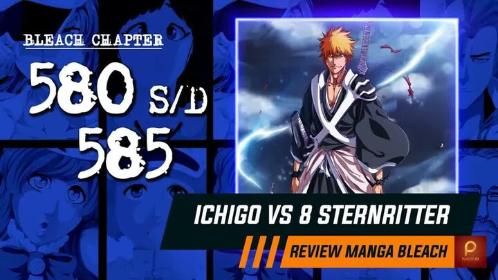 KUROSAKI ICHIGO VS 8 STERNRITTER SEKALIGUS  -  Bleach Chapter 580 s - d 585