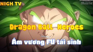 Dragon Ball  Heroes_Ám vương FU tái sinh