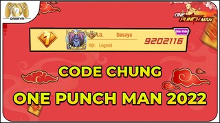 One Punch Man: The Strongest VNG: HƠN 9 TRIỆU LỰC CHIẾN | TỔNG HỢP CODE CHUNG OPM 2022 CHO AE