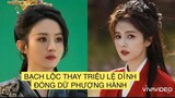 BẠCH LỘC THAY TRIỆU LỆ DĨNH ĐÓNG DỮ PHƯỢNG HÀNH???