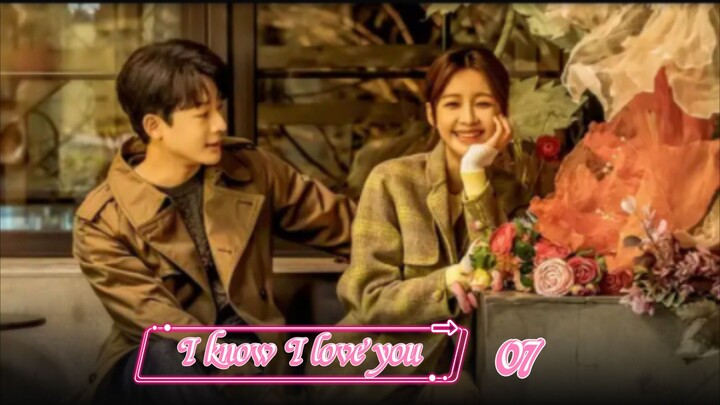 I know I love you Ep 07 Sub Indo