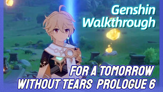 [Genshin,  Walkthrough]For a Tomorrow Without Tears Prologue 6