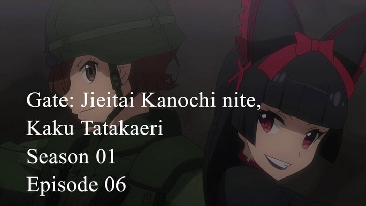 Gate: Jieitai Kanochi nite, Kaku Tatakaeri - Season 01 Episode 06 Subtitle Indonesia