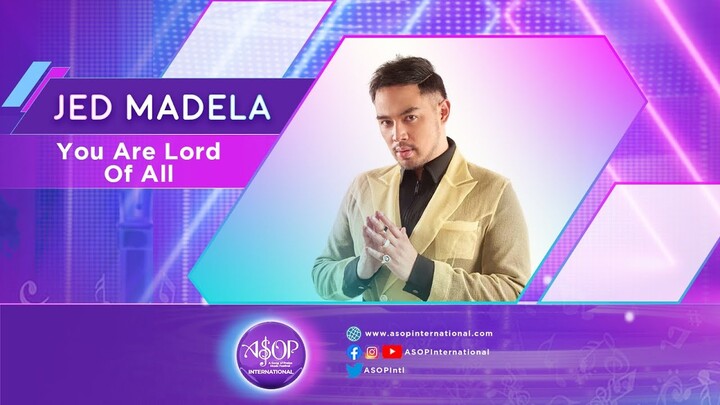 Jed Madela sings "You Are Lord Of All" by Ma. Luz Lilet Esteban | ASOP International
